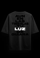 Aun en las tu LUZ me guiara -  Black Oversized Tee