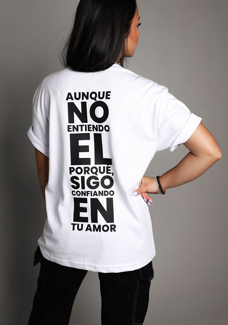 AUNQUE NO ENTIENDO  White Oversized Tee