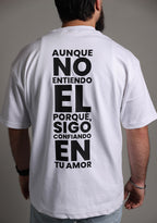 AUNQUE NO ENTIENDO  White Oversized Tee
