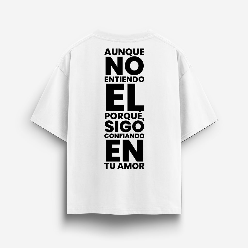AUNQUE NO ENTIENDO  White Oversized Tee